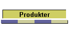 Produkter